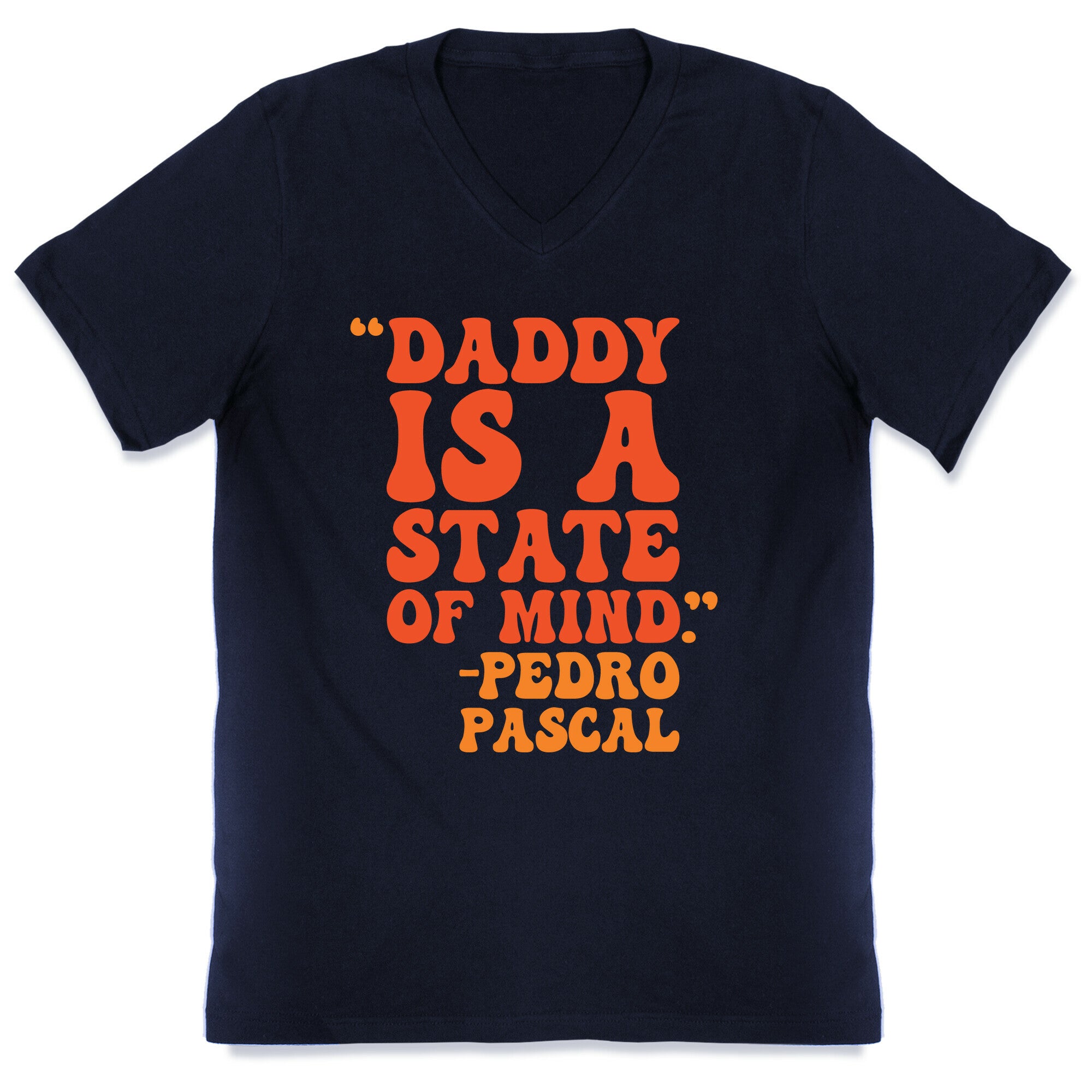 Daddy Is A State of Mind Quote V-Neck